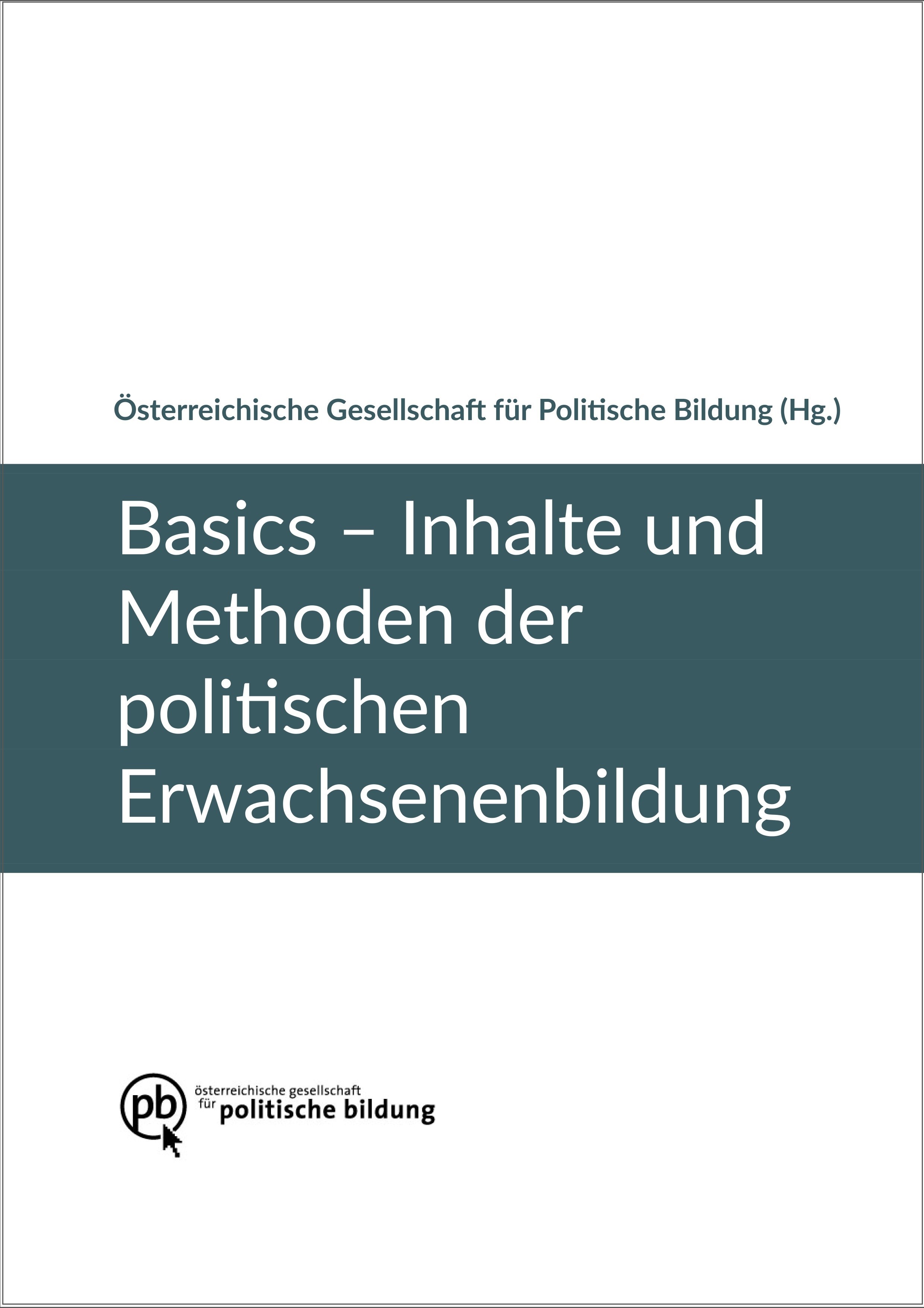 ÖGPB (Hg.): Basics – Inhalte und Methoden der politischen Erwachsenenbildung,...