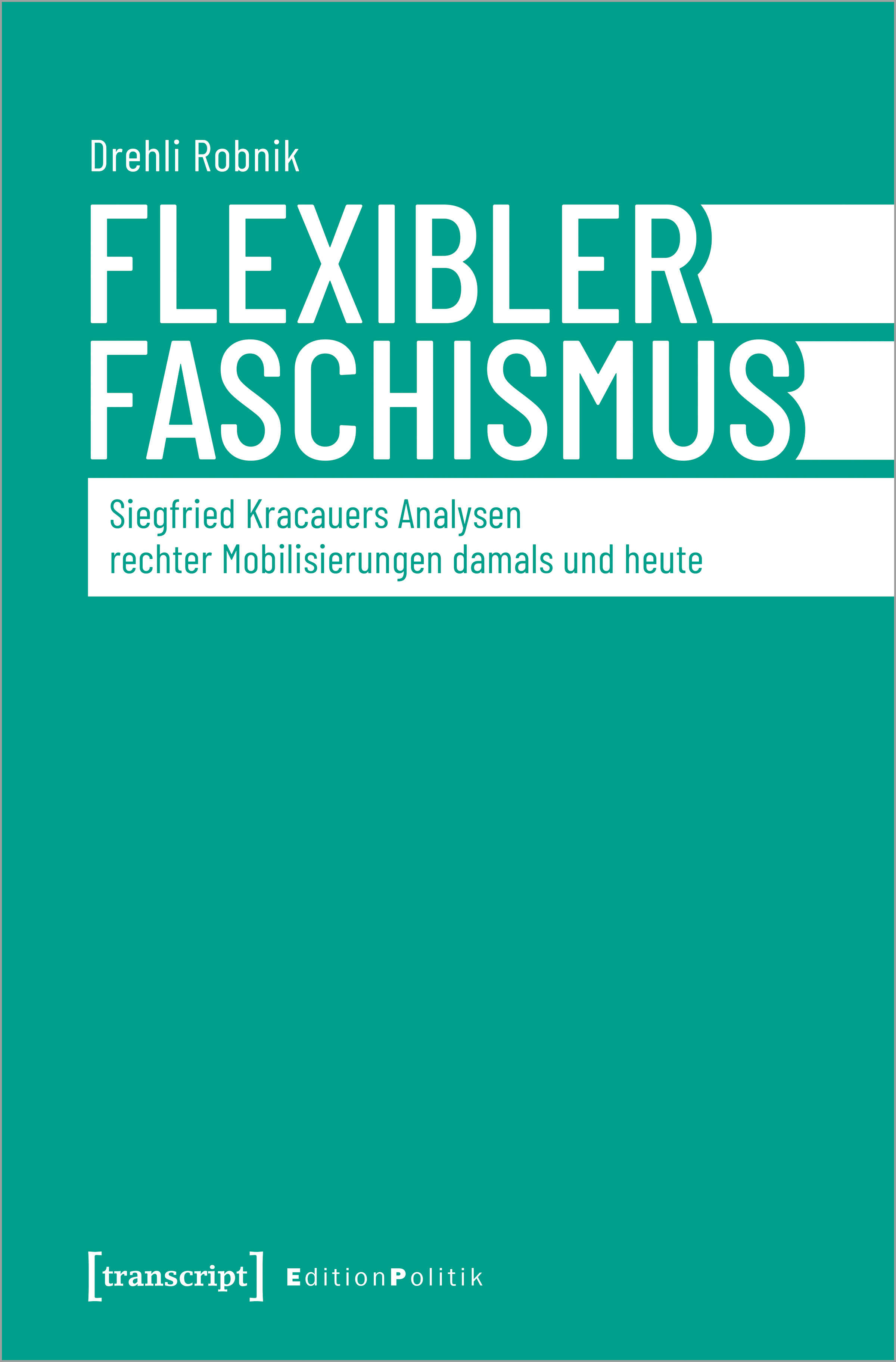 Robnik, Drehli Andreas: Flexibler Faschismus, 2023