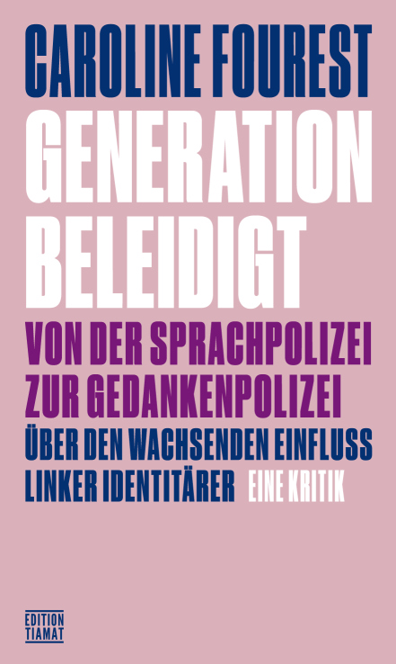 Fourest, Caroline: Generation Beleidigt. Von der Sprachpolizei zur...