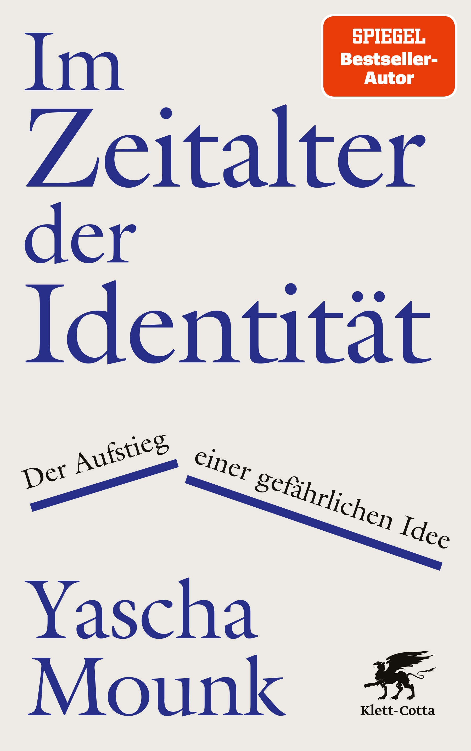 Mounk, Yascha: Im Zeitalter der Identität. Der Aufstieg einer gefährlichen Idee,...